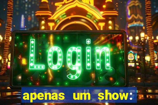 apenas um show: pancadaria 2